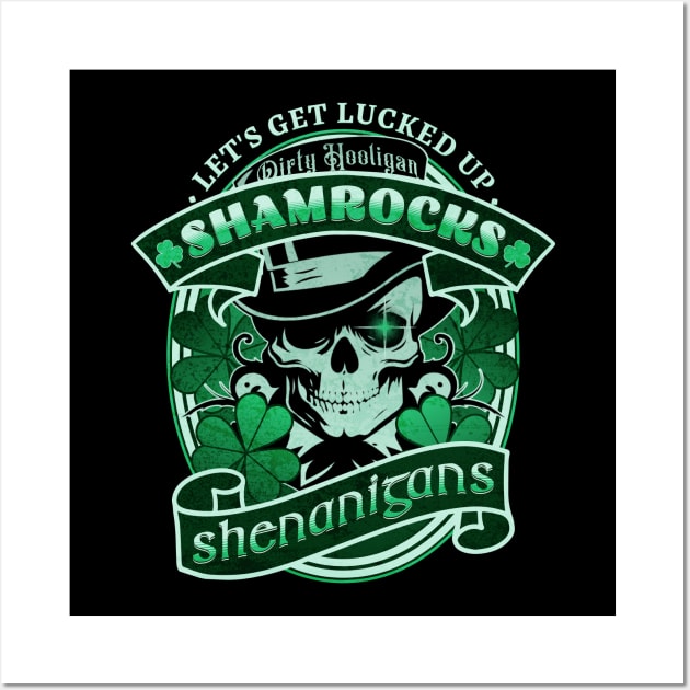 Dirty Hooligan Shamrocks and Shenanigans Wall Art by mythikcreationz